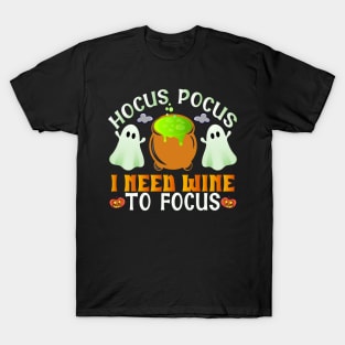 Hocus Pocus I Need Wine To Focus T-Shirt